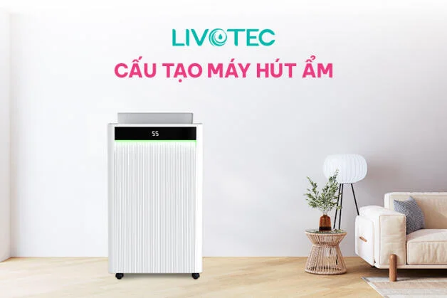 Cấu tạo máy hút ẩm - 5 thành phần chính tạo nên hiệu năng ưu việt
