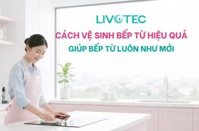 Cách vệ sinh bếp từ hiệu quả