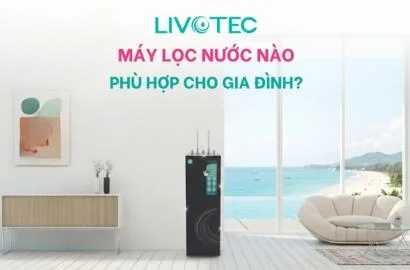 Máy lọc nước nào phù hợp cho gia đình?