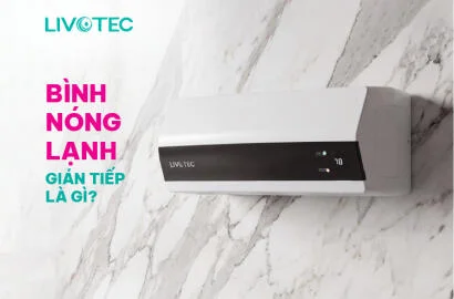 Bình nóng lạnh gián tiếp là gì
