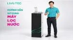 huong-dan-su-dung-may-loc-nuoc-dung-cach