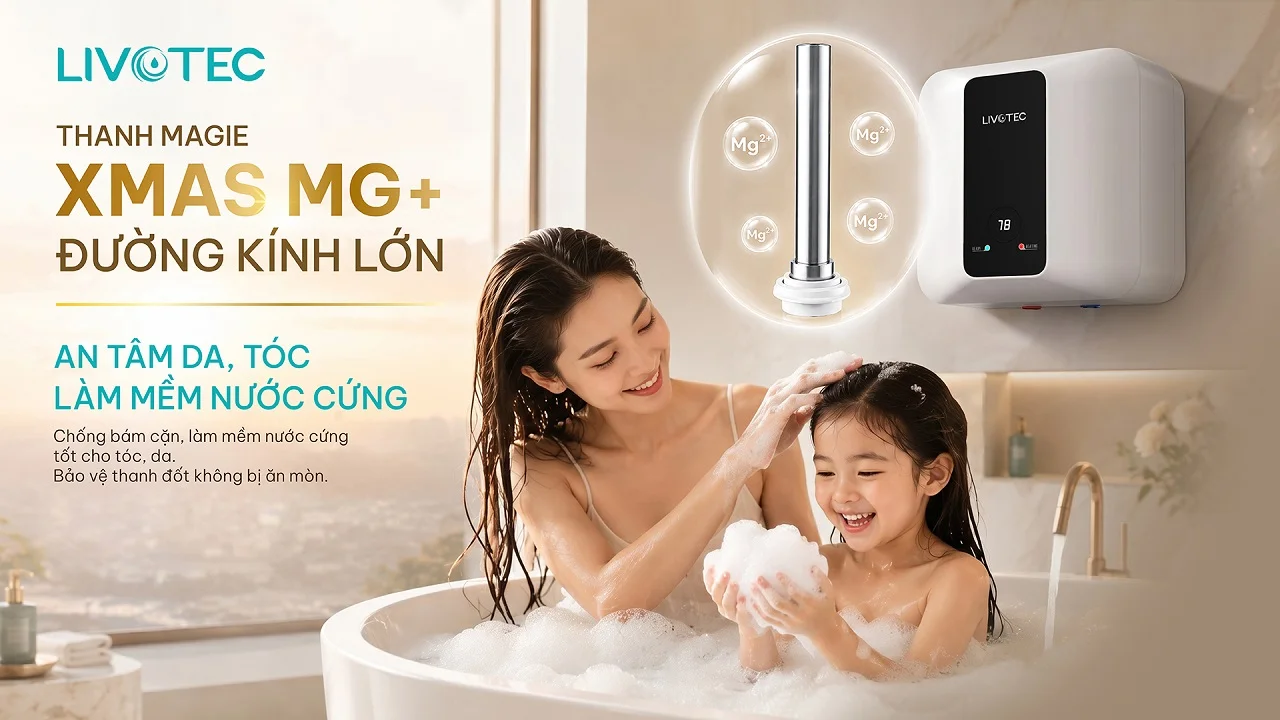Bình nước nóng Livotec LWH-V15A26S thanh Magie cỡ lớn