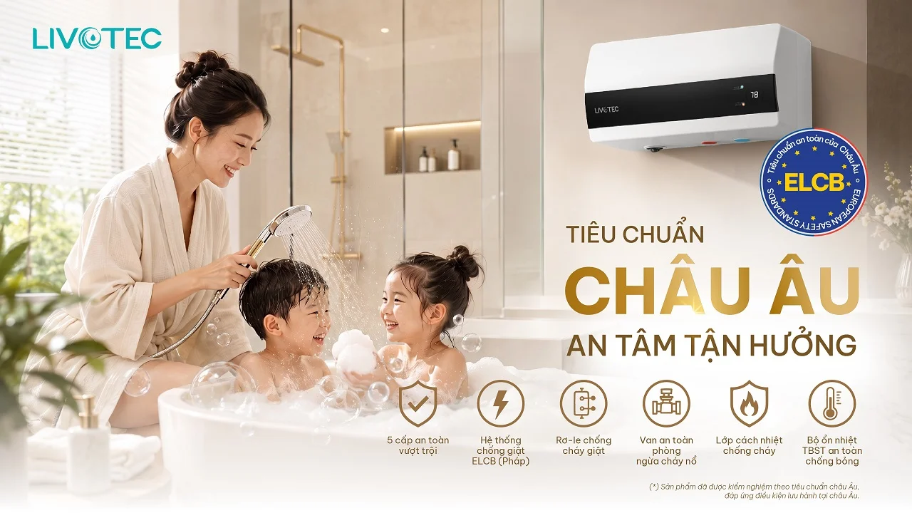 Bình nước nóng Livotec LWH-I20A26S đạt tiêu chuẩn Châu Âu