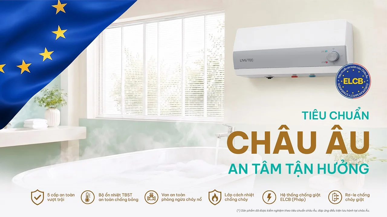 Livotec LWH-I30B26 đạt tiêu chuẩn an toàn Châu Âu