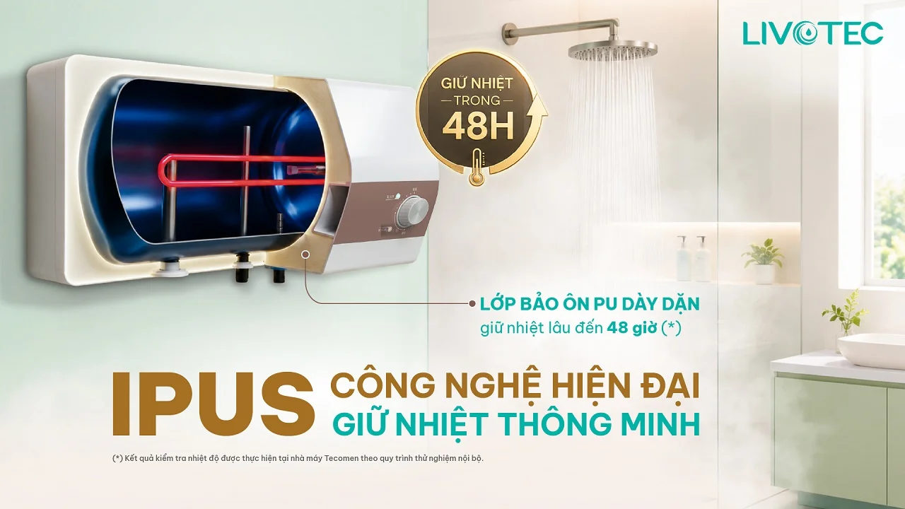 Livotec LWH-I30T26 công nghệ IPUS giữ nước nóng đến 48 giờ