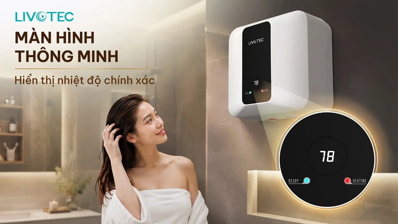 Bình nước nóng Livotec LWH-V20A26S màn hình LED hiển thị nhiệt độ