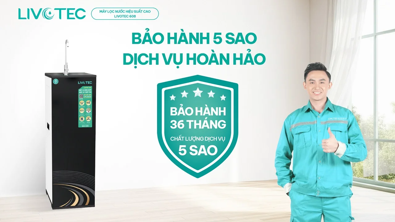 livotec-608-bao-hanh-5-sao-dich-vu-hoan-hao
