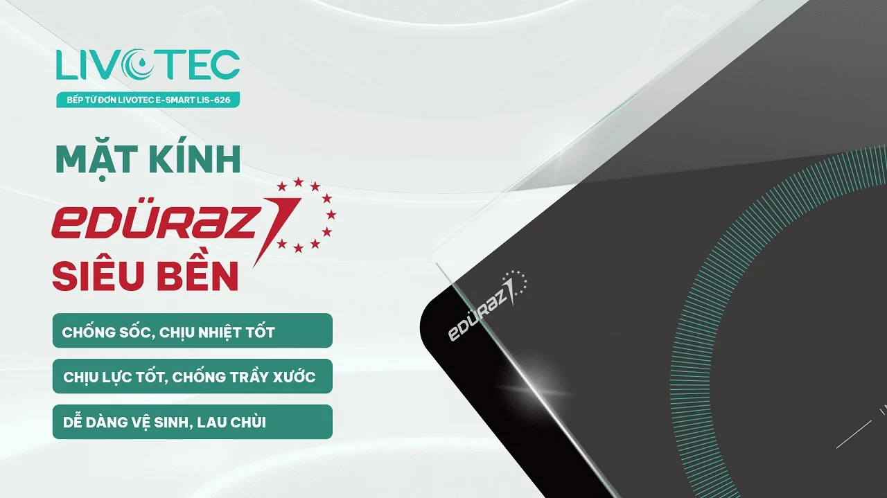 bep-tu-don-livotec-e-smart-lis-626-mat-kinh-eduraz-ben-gap-1-5-lan