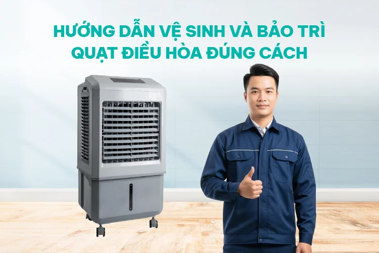 huong-dan-ve-sinh-va-bao-tri-quat-dieu-hoa-dung-cach