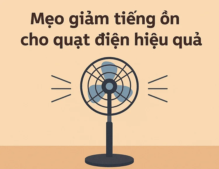 meo-giam-tieng-on-cho-quat-cay-ok