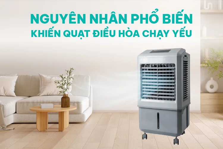 nguyen-nhan-pho-bien-khien-quat-dieu-hoa-chay-yeu