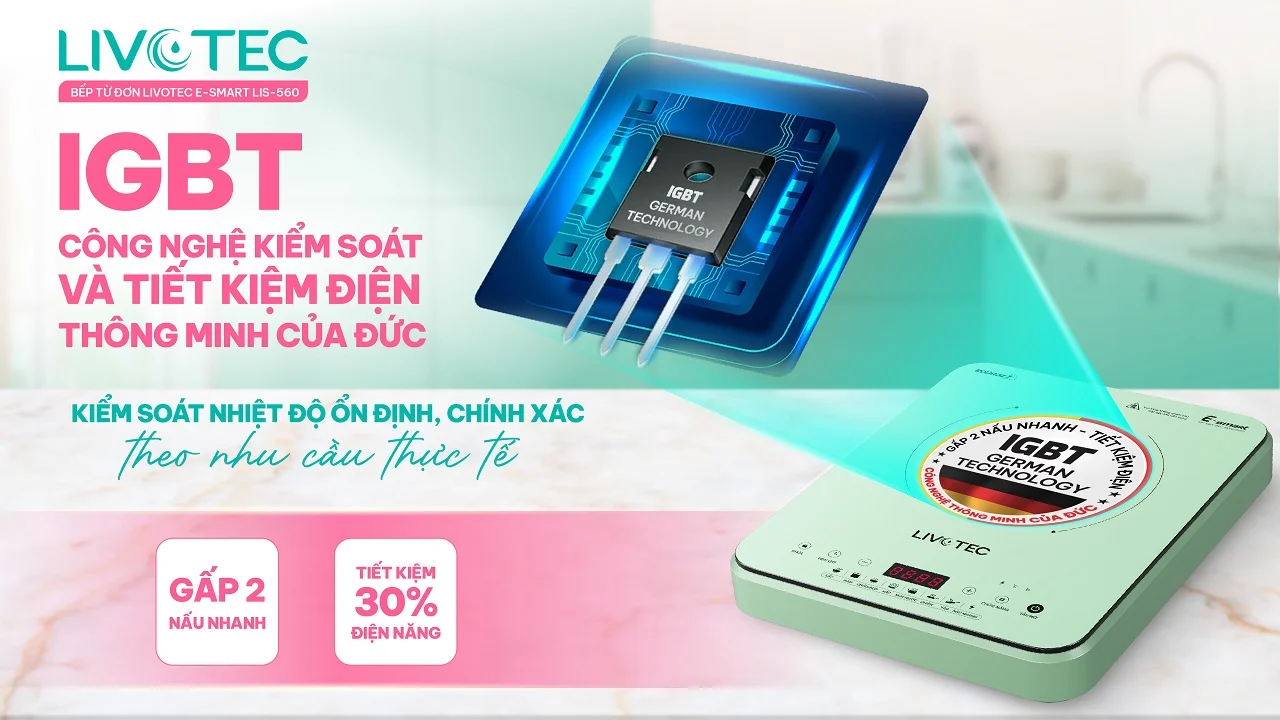 livotec-lis-560-cong-nghe-igbt-tiet-kiem-dien-thong-minh