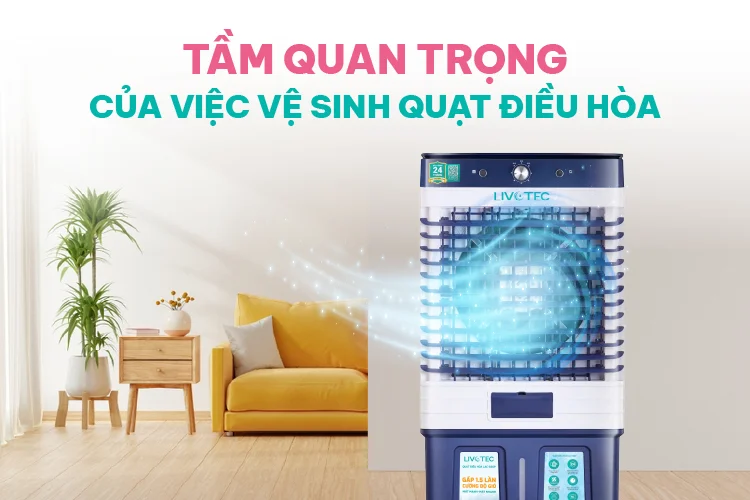 tam-quan-trong-cua-viec-ve-sinh-quat-dieu-hoa