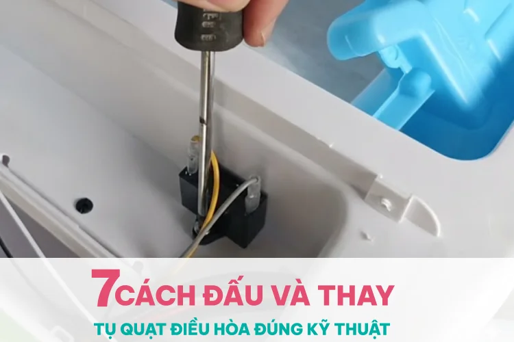 cach-dau-va-thay-tu-quat-dieu-hoa-dung-ky-thuat