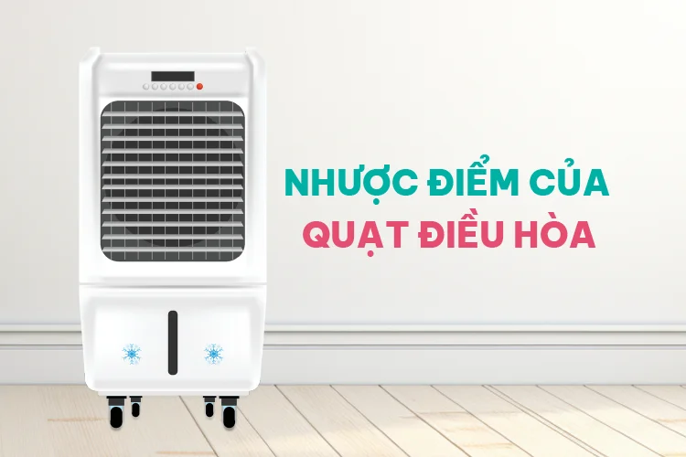 nhuoc-diem-cua-quat-dieu-hoa