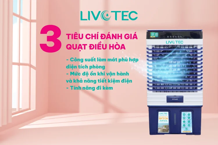tieu-chi-danh-gia-quat-dieu-hoa-loai-tot