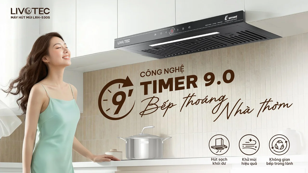 Máy hút mùi Livotec E-Smart LRH-530S hẹn giờ tắt Timer 9.0