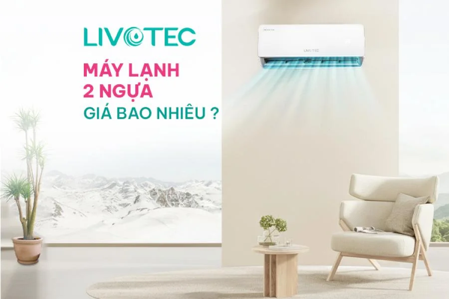 Máy lạnh 2 ngựa giá bao nhiêu? Bảng giá điều hòa 2 HP 2026
