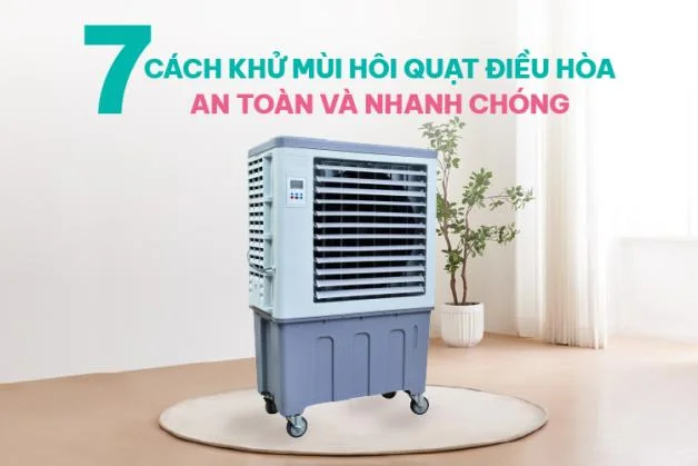 7-cach-cach-khu-mui-hoi-quat-dieu-hoa