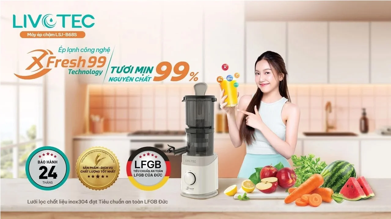 Livotec LSJ-B68S công nghệ XFresh99 giữ dưỡng chất