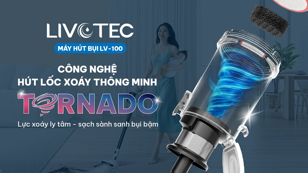 Máy hút bụi Livotec LV-100 hút xoáy mạnh với Tornado