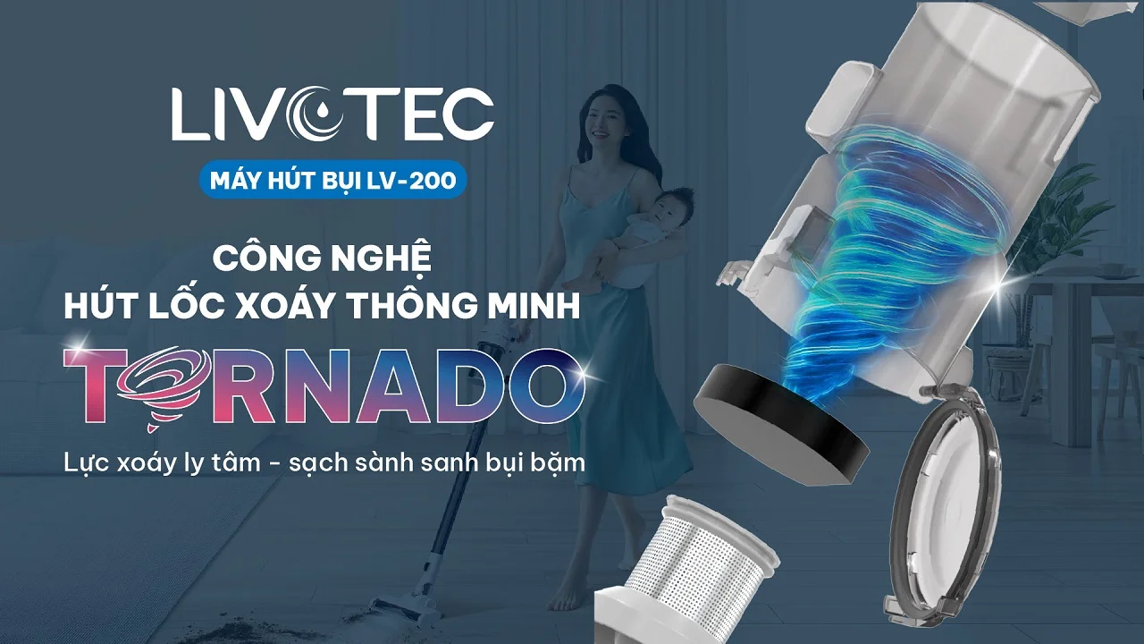 Livotec LV-200 công nghệ Tornado hút lốc xoáy mạnh mẽ