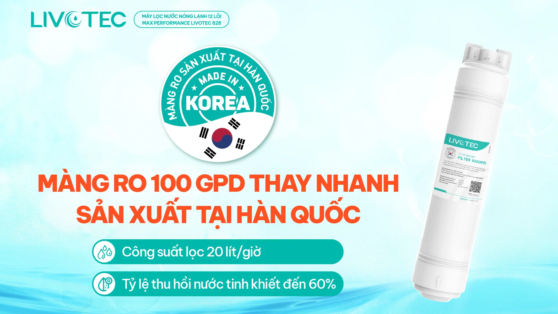 Livotec 828 sử dụng màng RO 100 GPD Hàn Quốc lọc 20L/giờ