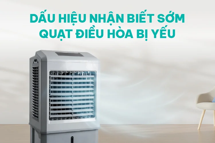 Dấu hiệu nhận biết sớm quạt điều hòa bị yếu