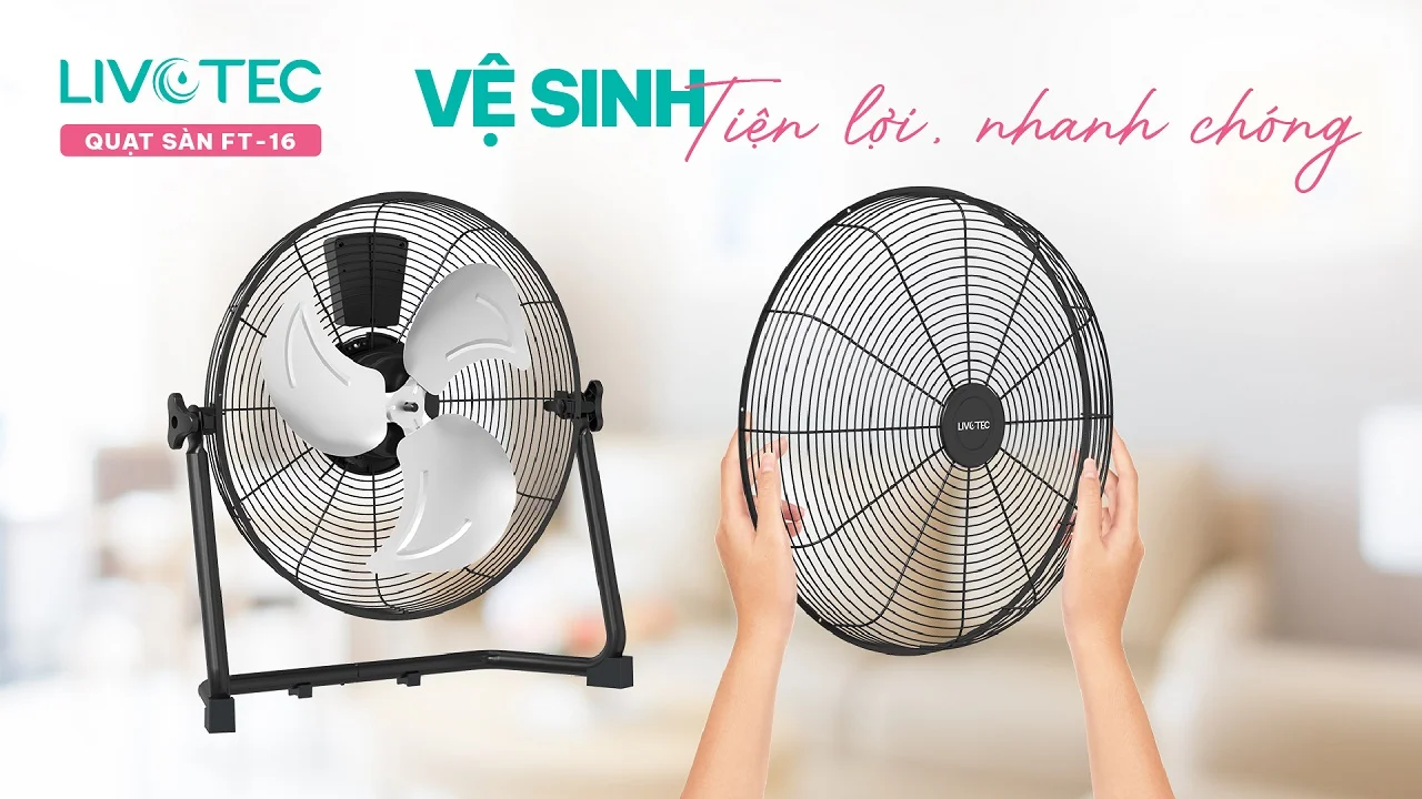 Quạt sàn Livotec FT-16 vệ sinh dễ dàng, nhanh gọn trong vài phút
